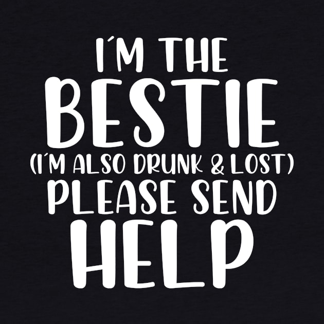 Im bestie Im also drunk and lost please send help by StraightDesigns